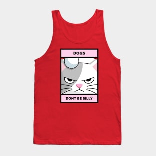 Dogs Dont Be Silly - Pink Cat Tank Top